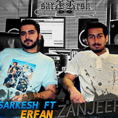 Sarkesh ft Erfan - Zanjir