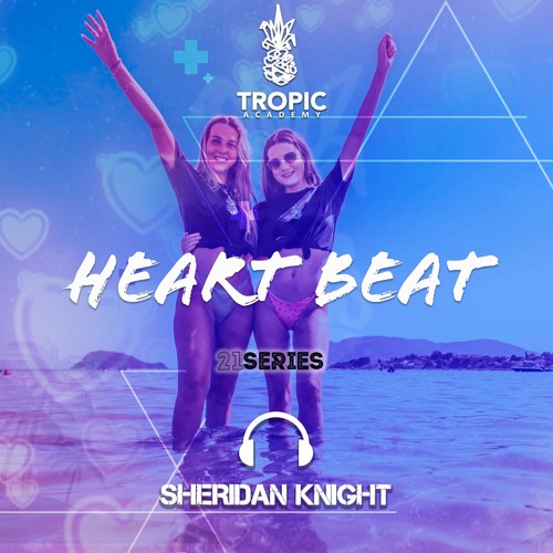 Sheridan Knight - Heart Beat (Tropic Academy Zante 21 Series)
