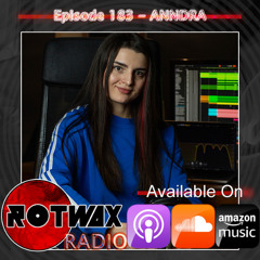 Rotwax Radio - Episode 183 - ANNDRA