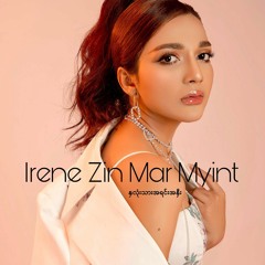 Irene Zin Mar Myint - Nha Lone Tar a Yin a Ni