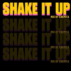 SHAKE IT UP! HA (NO VOCALS! mix by EREMITA)