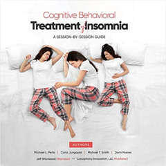 [Access] PDF 💘 Cognitive Behavioral Treatment of Insomnia: A Session-by-Session Guid