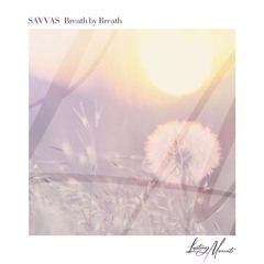 Savvas - Breath By Breath [Lasting Moments]