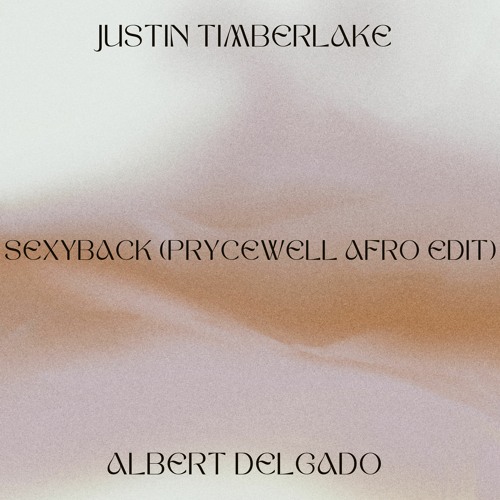 Justin Timberlake X Albert Delgado - SexyBack (PRYCEWELL AFRO EDIT)