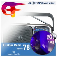 Funkier Radio Episode 78 - Faz Guest Mix