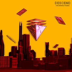 Descend (The Inverted Pyramid)