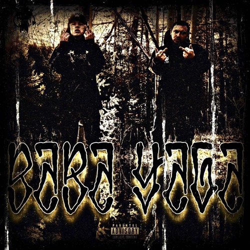 BABA YAGA Ft. RXW-GAUD$