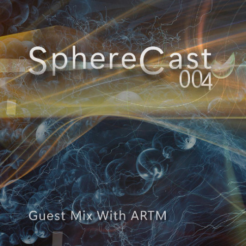 SphereCast 004 | ARTM | Guest Mix