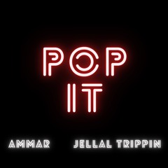 Pop It (Ft. Jellal Trippin)