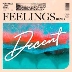 Pontifexx, Le Dib - Feelings (with Zeeba) (Decent Remix)