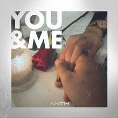 ANTH - You & Me (feat Jared Krumm)