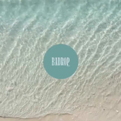 Drops Session June.25 by Badrop