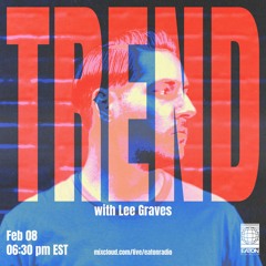 Trend with Lee Graves @ Eaton Radio Washington, DC - 02/08/23