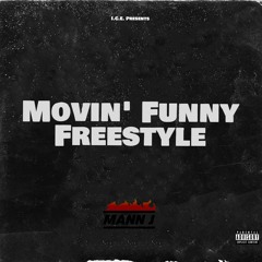 Movin' Funny Freestyle (Prod By. King Mezzy)