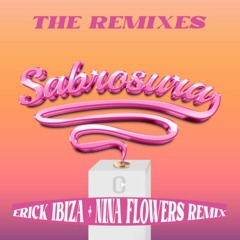 SABROSURA (Erick Ibiza & Nina Flowers Ra Ra Remix)