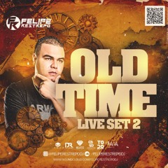 OLD TIME  2 MIXED BY FELIPE RESTREPO