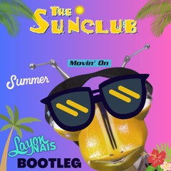 The Sunclub - Movin' On (Layon Nais Bootleg)