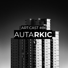 art:cast °86 | Autarkic