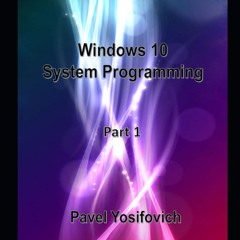 [DOWNLOAD] Windows 10 System Programming, Part 1