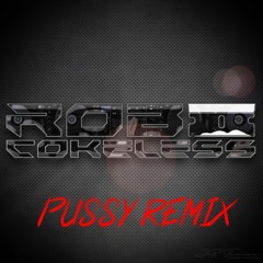 Rob Cokeless - Pussy Remix ft. Lords of Acid