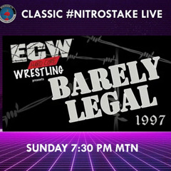 CLASSIC #NITROSTAKE LIVE!!! - ECW BARELY LEGAL 1997 IN OPINION AND REVIEW