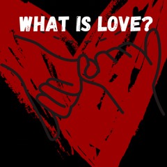 What Is Love (Feat. jcreexh)