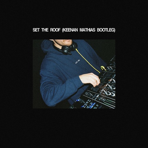Nikki Nair & Hudson Mohawke - Set The Roof (Keenan Mathias Remix)