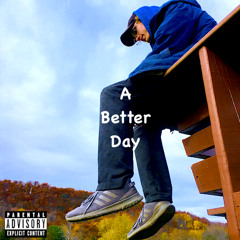 A Better Day (prod. Yonas-K x Pdubcookin)