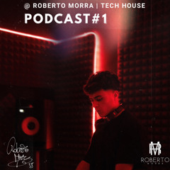 @ Roberto Morra | Tech House PODCAST #1