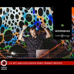 Weirdbass / Set #283 exclusivo para Trance México