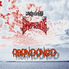 ABANDONED (PROD. SANTORYO) (PROD. GRIMSIDELBC)