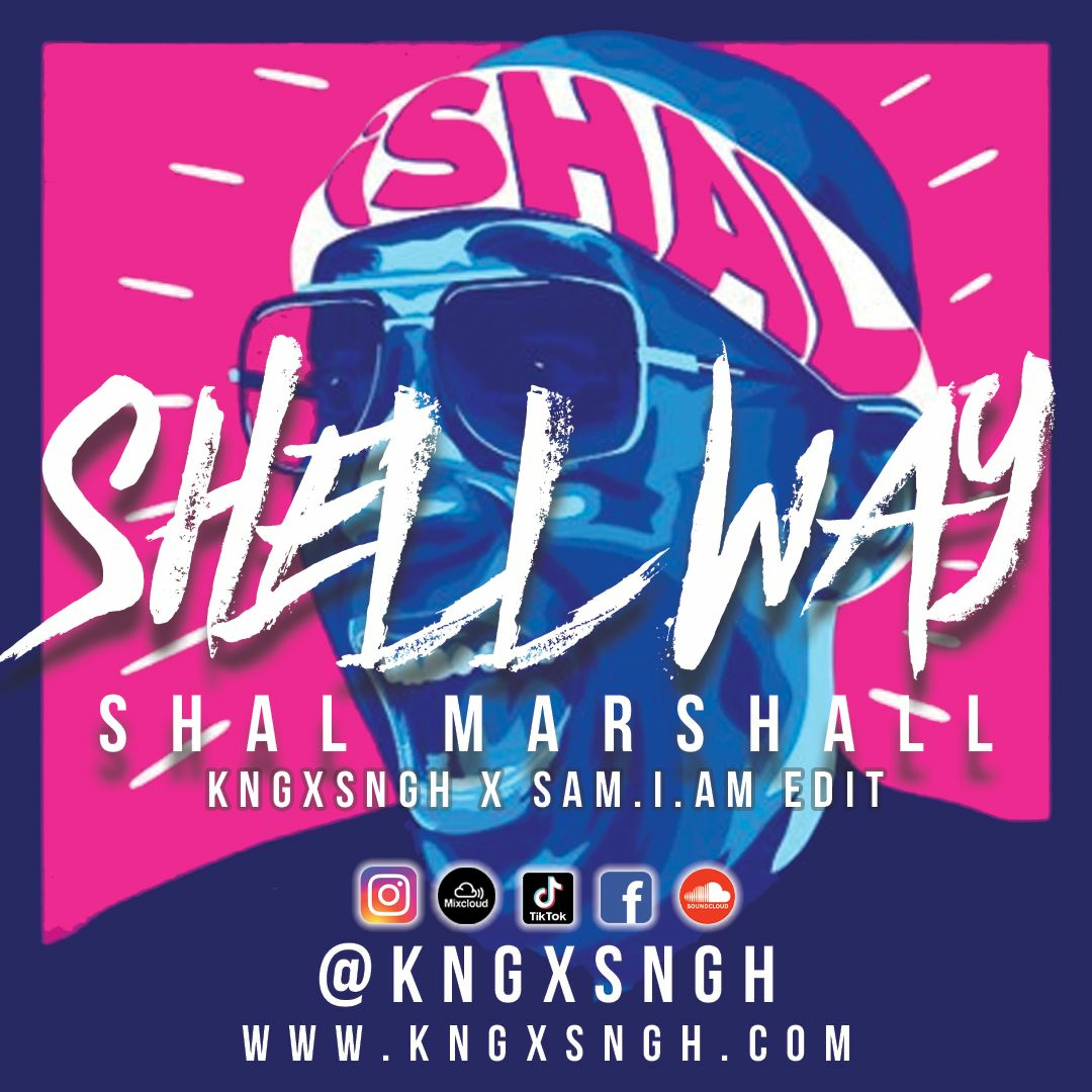 Shal Marshall - Shell Way (KNGxSNGH x SAM.I.AM EDIT) episode artwork