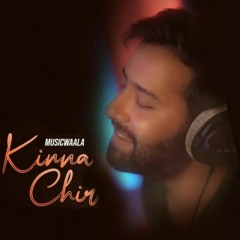 Kinna Chir (Official song) Takda hi jawa kina tenu chava