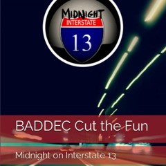 Read⚡ebook✔[PDF] BADDEC Cut the Fun: Midnight on Interstate 13