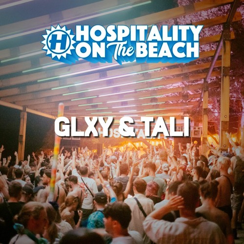 GLXY & Tali | Live @ Hospitality On The Beach 2023