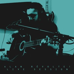 Alan Révolte! - Siempre Verdadero (Live Session)