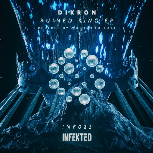 DIKRON - Ruined King (Original Mix) [Infekted]