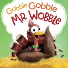 GET EBOOK 💙 Gobble Gobble Mr. Wobble by  Becky Cummings &  Zuzana Svobodova [EBOOK E