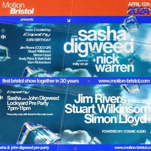 Simon Lloyd (Empathy) - The Lockyard for Sasha, Digweed & Nick Warren at Motion, Bristol April 24