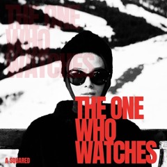 The One Who Watches