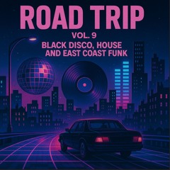 Road Trip Vol 9 Disco House East Coast Funk