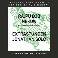 EXTRASTUNDEN  Warm up mix for RA.PU & NEKOW /  PARA CLUB  SWITZERLAND