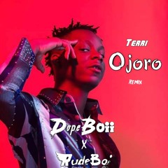 Terri - Ojoro [ RudeBoi & DopeBoii Remix 2020 ]