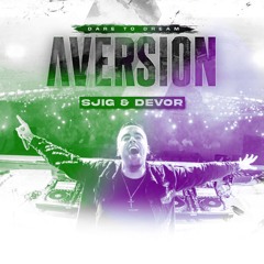 Aversion - Dare To Dream DJ Contest | SJIG & Devor