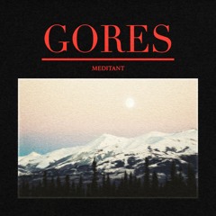 Meditant - Gores
