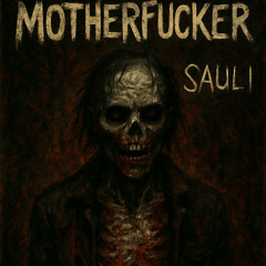 Motherfucker  - Sauli