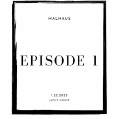 MALHAUS - MAL BLANC at Jack's House (January 22nd 2023) Episode 1