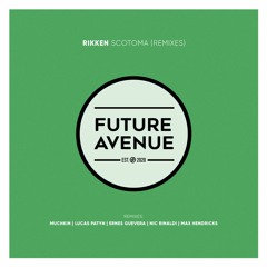 Rikken - Scotoma (Ernes Guevera Remix) [Future Avenue]