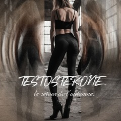 TESTOSTERONE - Le retour de l'automne