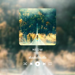 Neow - Nature (#24HCHALLENGE)